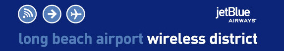 Welcome to 
the Long Beach Airport 
Wireless Internet District